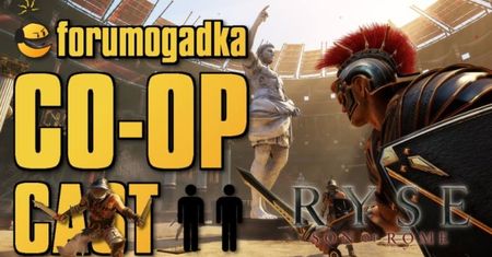Forumogadka - CO-OP Cast #19 Ryse: Son of Rome