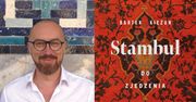 "Stambuł do zjedzenia". Bartek Kieżun o swoich kulinarnych fascynacjach