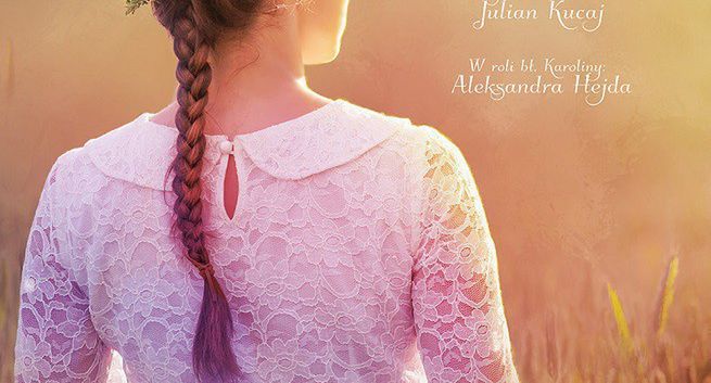 „Zerwany kłos” o bł. Karolinie Kózce pierwszym filmem fabularnym TV Trwam, ma być pokazywany w kinach (wideo)