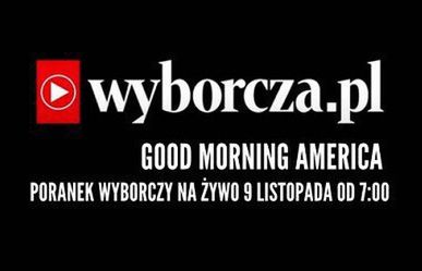 „Gazeta Wyborcza” z wyborczym studiem „Good Morning America”