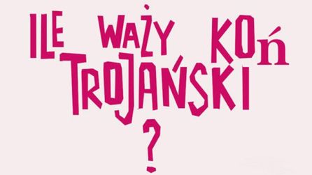 Ile waży koń trojański? Mamy pierwszy plakat nowej komedii Juliusza Machulskiego 1