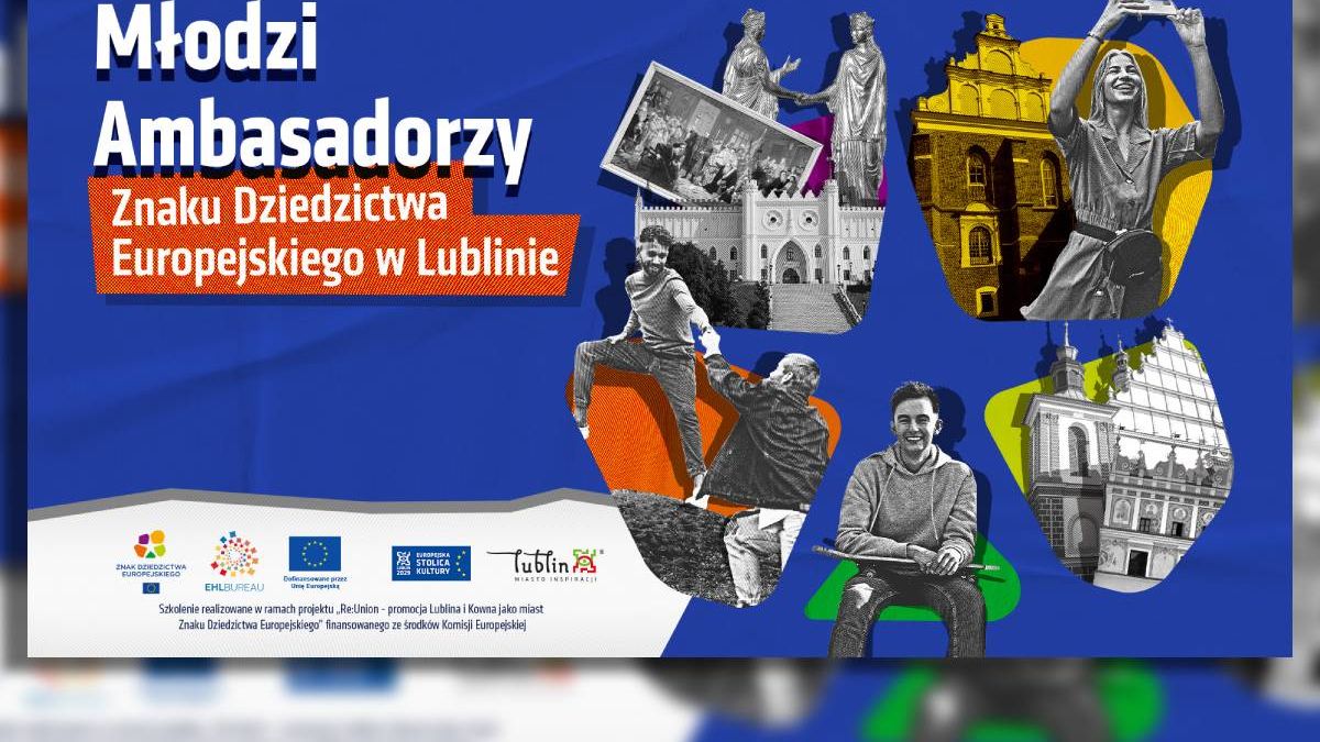 Plakat Młodzi Ambasadorzy Znaku Dziedzictwa Europejskiego w Lublinie