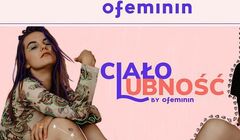 Serwis Ofeminin z akcją „Ciałolubność”, cykl podcastów i landing page o problemie akceptacji ciała
