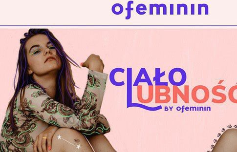 Serwis Ofeminin z akcją „Ciałolubność”, cykl podcastów i landing page o problemie akceptacji ciała