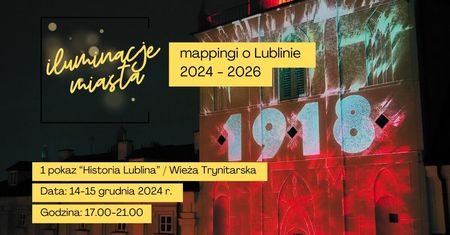 Lublin rozświetlą wyjątkowe „Iluminacje Miasta”. Trzy symboliczne budynki staną się wielkimi ekranami!