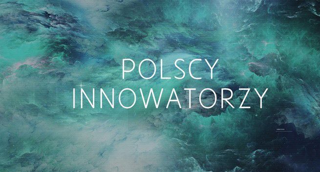 Trzecia edycja miniserii „Polscy innowatorzy” w National Geographic