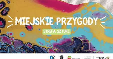 „Strefa Sztuki. Miejskie przygody”. Kreatywne odkrywanie dzielnicy LSM