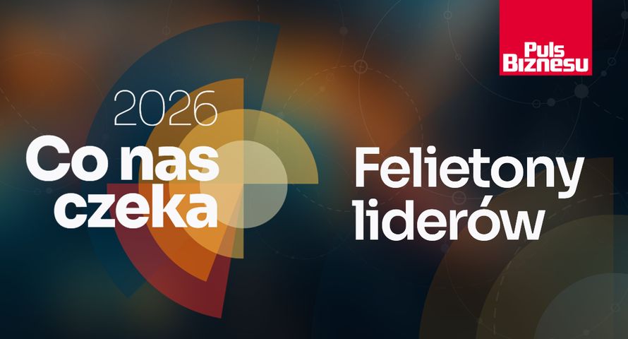 21 felietonów od przedsiębiorców w "Pulsie Biznesu". Piszą o tym, co nas czeka