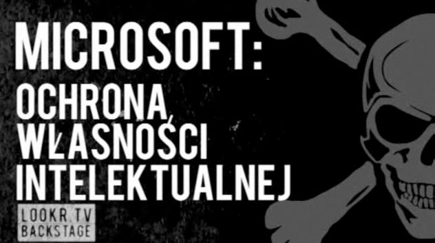 Jak Microsoft walczy z piractwem? [wideo]