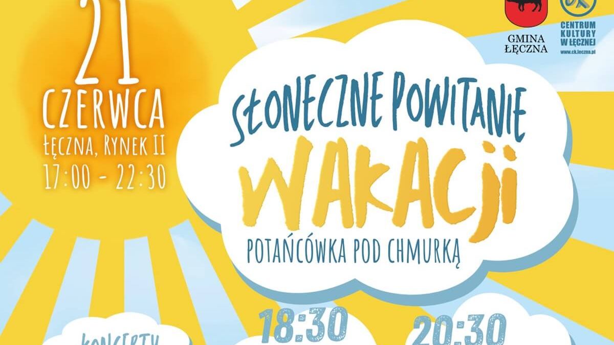 Słoneczne Powitanie Wakacji w Łęcznej