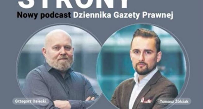 „Dziennik Gazeta Prawna” z podcastem Tomasza Żółciaka i Grzegorza Osieckiego