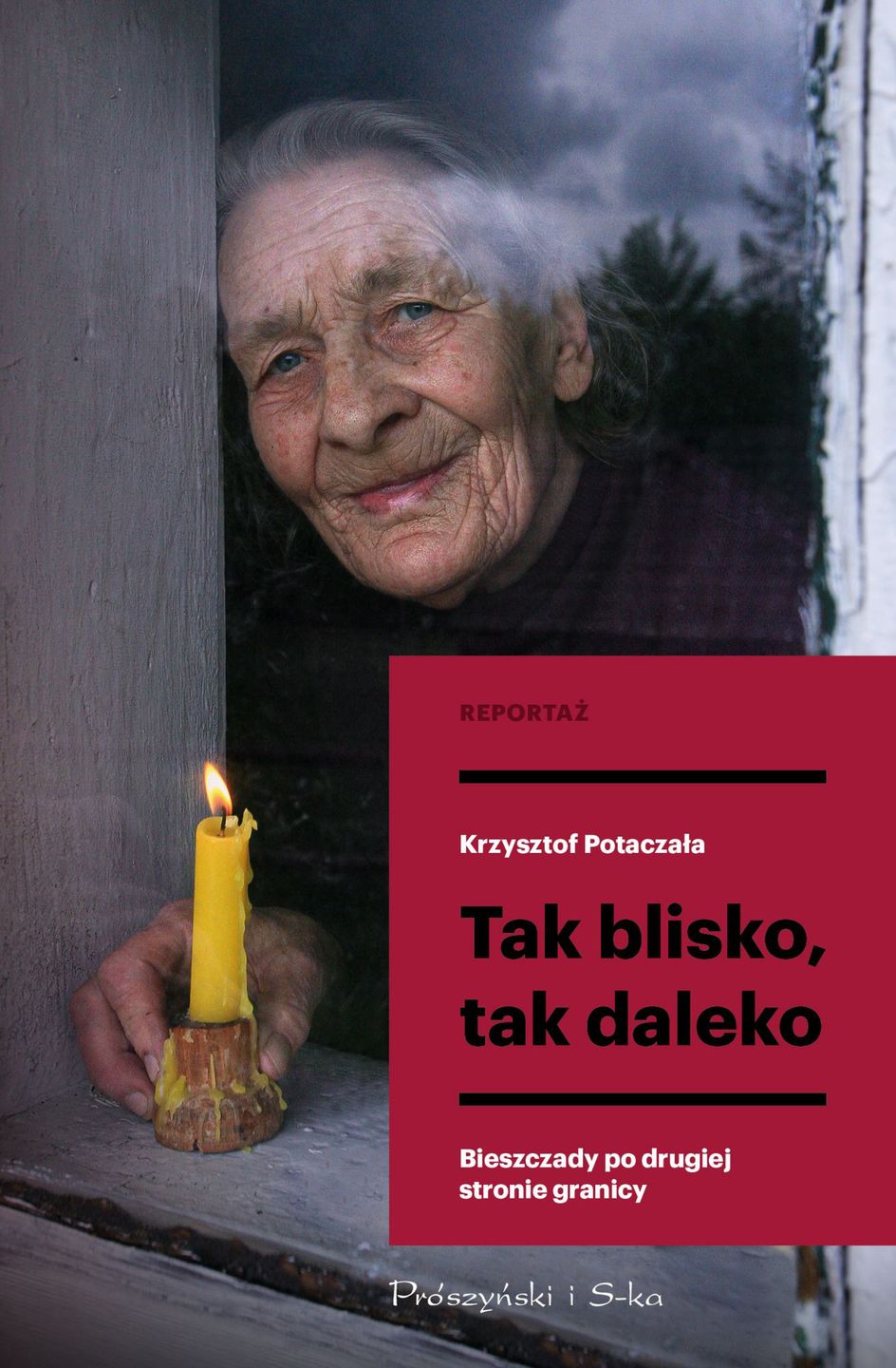 Okładka książki Krzysztofa Potaczały "Tak blisko, tak daleko. Bieszczady po drugiej stronie granicy"
