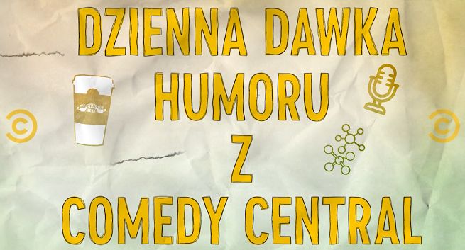 Comedy Central Polska z wizerunkową kampanią „Dzienna dawka humoru” (wideo)