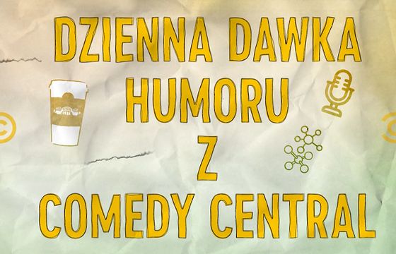 Comedy Central Polska z wizerunkową kampanią „Dzienna dawka humoru” (wideo)