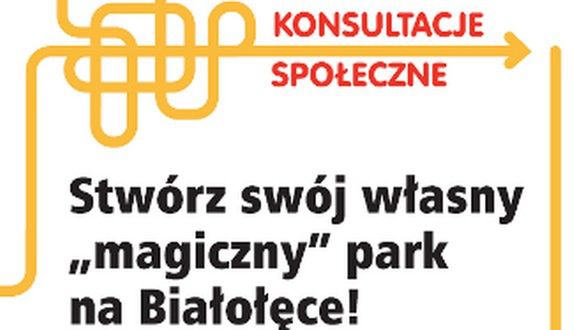 Stwórz "magiczny" park na Białołęce !