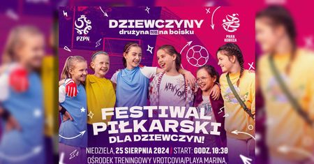 Lubelskie święto piłkarskie dla dziewczyn w ramach kampanii „Dziewczyny. Drużyna nie tylko na boisku”