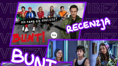 "Bunt!", czyli najnowszy serial TVN o młodzieży, to po prostu wielki cringe [RECENZJA]