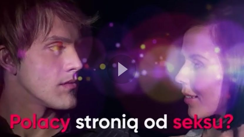 Jak wygląda życie erotyczne Polaków?