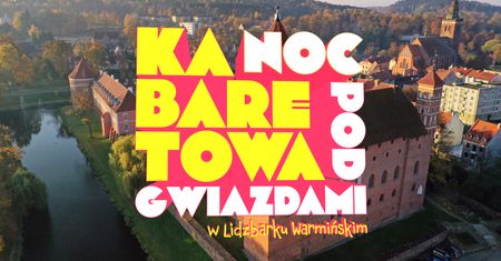 "Kabaretowa Noc pod Gwiazdami" w Lidzbarku Warmińskim. Po raz pierwszy na żywo w Telewizji WP