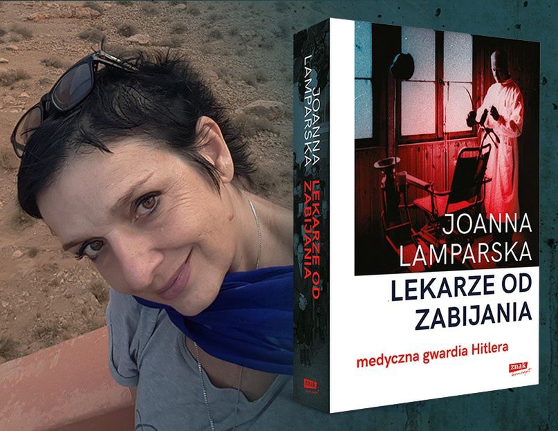 „Lekarze od zabijania. Medyczna gwardia Hitlera”, Joanna Lamparska