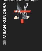Nieznośna lekkość bytu Milana Kundery po raz pierwszy wydana w Czechach