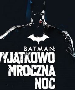Batman. Wyjątkowo mroczna noc - recenzja komiksu wyd. Egmont