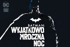Batman. Wyjątkowo mroczna noc - recenzja komiksu wyd. Egmont