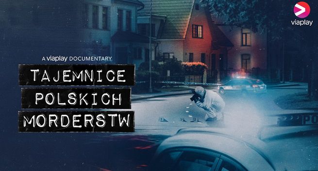 “Tajemnice polskich morderstw” nowym serialem Viaplay. Premiera 2 grudnia