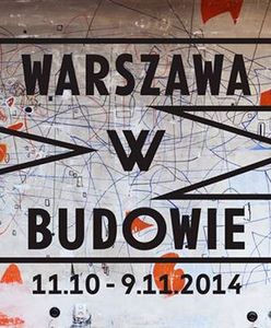 Rusza "Warszawa w budowie 6. Miasto artystów"