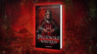 "Piastowskie wahadło". Nowa powieść o Piastach