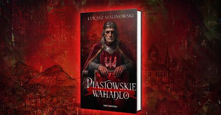 "Piastowskie wahadło". Nowa powieść o Piastach