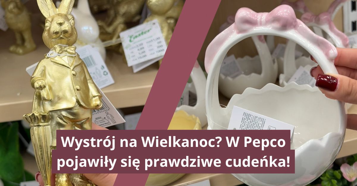 Wystrój na Wielkanoc? W Pepco pojawiły się prawdziwe cudeńka