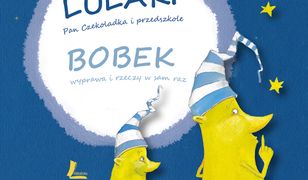 LULAKI, Pan Czekoladka i przedszkole, BOBEK, wyprawa i rzeczy w sam raz, czyli ważne sprawy małych ludzi