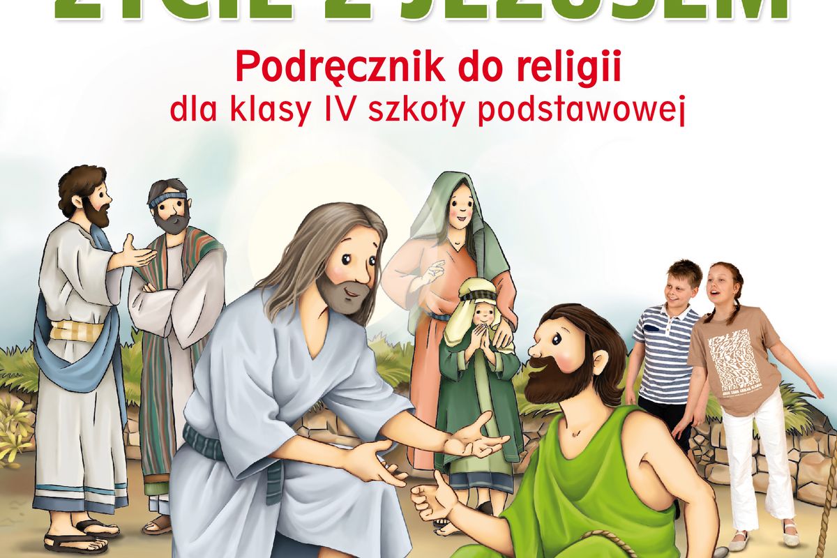 Podręcznik Do Religii Klasa 4 „Odkrywam życie z Jezusem”. Podręcznik do religii dla kl. 4 SP