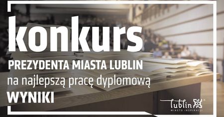 Laureaci XV edycji konkursu Prezydenta Miasta Lublin na najlepszą pracę dyplomową