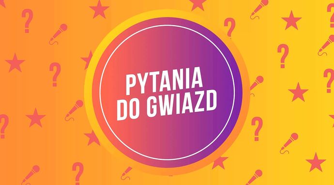 Pytania do Gwiazd