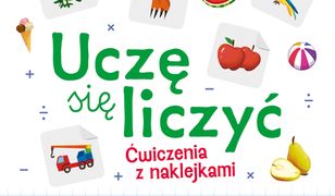 Uczę się liczyć. Ćwiczenia z naklejkami do elementarza