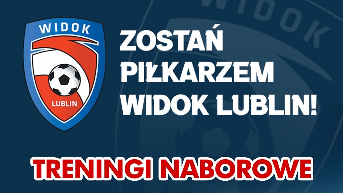 Zostań piłkarzem Widok Lublin