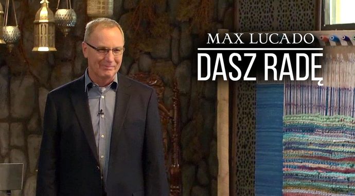 Max Lucado: Dasz radę