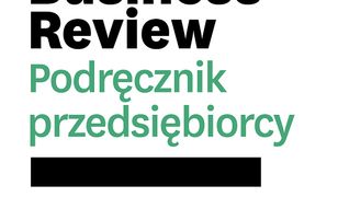 Harvard Business Review. Podręcznik przedsiębiorcy