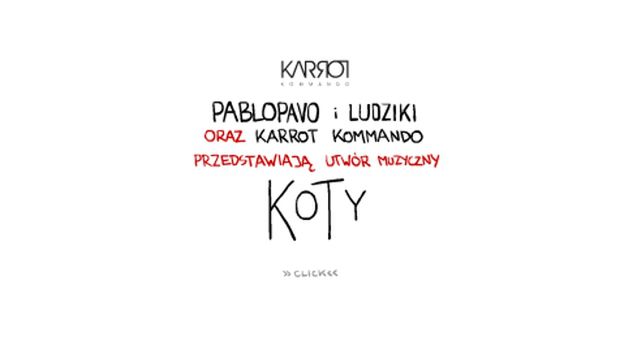 &quot;Koty&quot; to piosenka zespołu Pablopavo i ludziki. Ma też swój teledysk... w formie gry