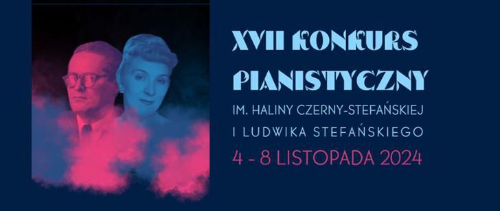 XVII edycja KONKURSU PIANISTYCZNEGO im. Haliny Czerny-Stefańskiej i Ludwika Stefańskiego