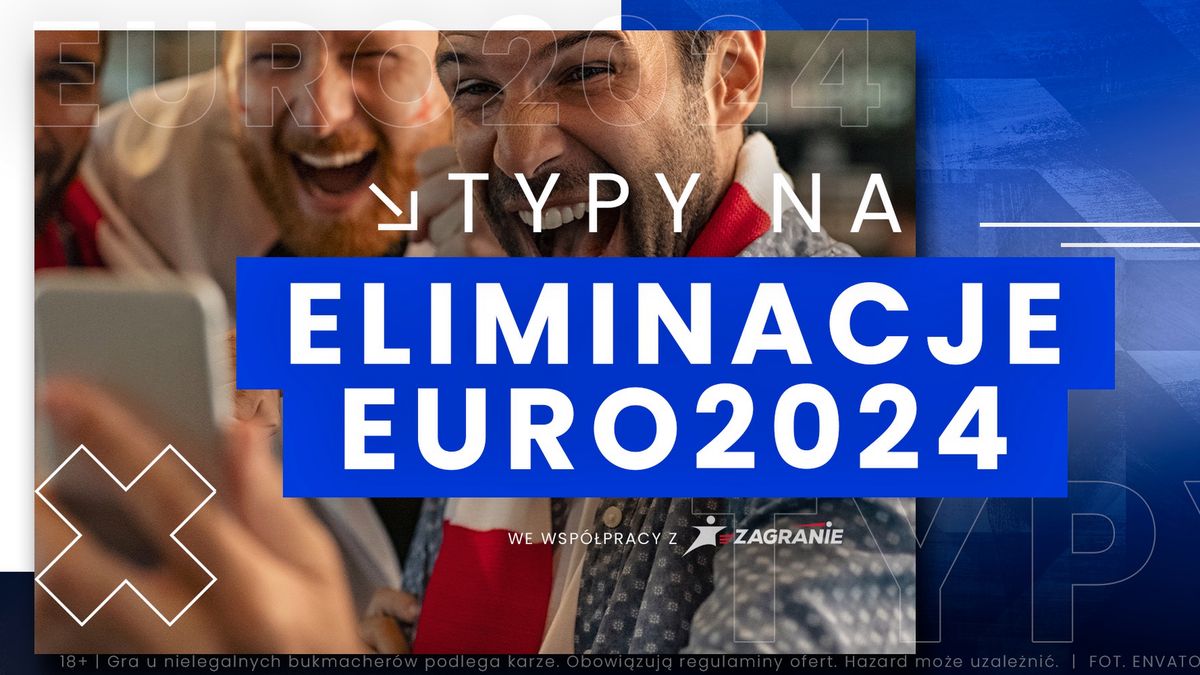 Typy na dziś 18.11.2023 r. Analizy na mecze eliminacji do Euro 2024