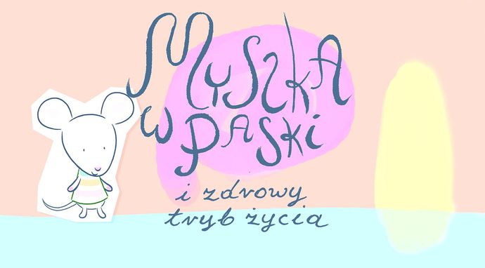 Myszka w Paski i zdrowy tryb życia