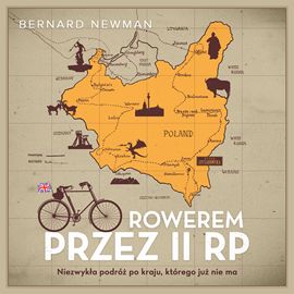 "Rowerem przez II RP. Niezwykła podróż po kraju, którego już nie ma"