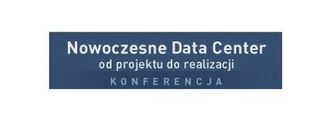 Nowoczesne Data Center - od projektu do realizacji