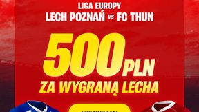 Szalona oferta! Kurs 250.00 na wygraną Lecha z Thun. Odbierz 500 zł bonusu!