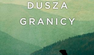 Trylogia Ojczyzny (Tom 1). Dusza granicy