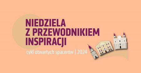 Wyjątkowy spacer turystyczny ulicami Lublina.  „Portret Miasta” – barwna podróż przez epoki rozwoju miasta