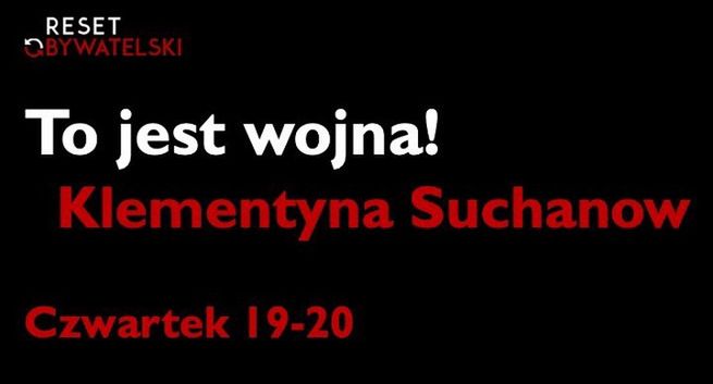 Klementyna Suchanow w zespole kanału Resetu Obywatelskiego z audycją To jest wojna!”
